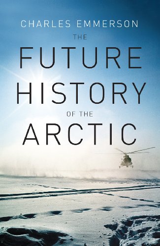 9781847920256: The Future History of the Arctic