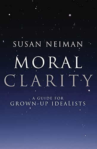 Stock image for Moral Clarity: A Guide for Grown-up Idealists for sale by WorldofBooks