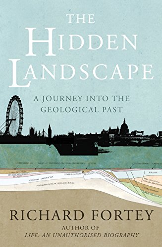 The Hidden Landscape: A Journey into the Geological Past - Richard Fortey