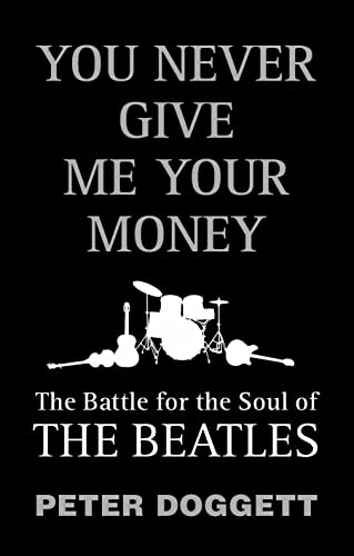 9781847920744: You Never Give Me Your Money: The Battle For The Soul Of The Beatles