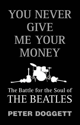 9781847920751: You Never Give Me Your Money: The Battle For The Soul Of The Beatles