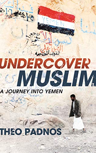 Imagen de archivo de Undercover Muslim: A Journey into Yemen a la venta por Bookmonger.Ltd