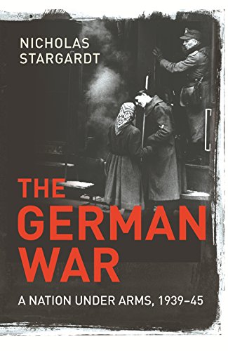 The German War - A Nation Under Arms, 1939-45.