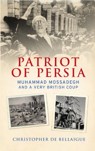 Beispielbild fr Patriot of Persia: Muhammad Mossadegh and a Very British Coup zum Verkauf von WorldofBooks