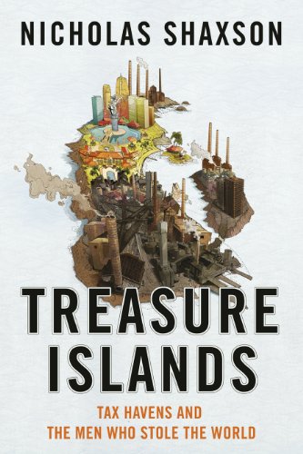 Imagen de archivo de Treasure Islands : Tax Havens and the Men Who Stole the World a la venta por Better World Books: West