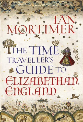 Stock image for The Time Traveller's Guide to Elizabethan England for sale by WorldofBooks