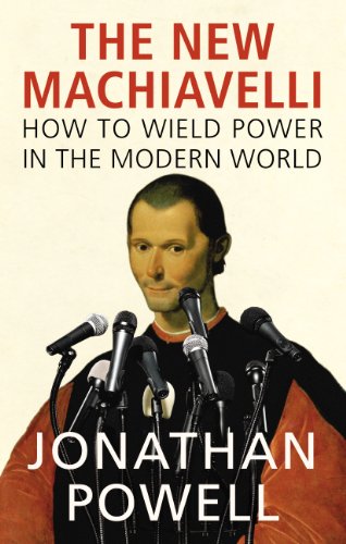 9781847921222: The New Machiavelli: How to Wield Power in the Modern World