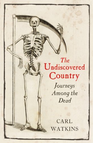 Beispielbild fr The Undiscovered Country: Journeys Among the Dead zum Verkauf von WorldofBooks