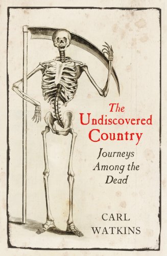 9781847921406: The Undiscovered Country: Journeys Among the Dead
