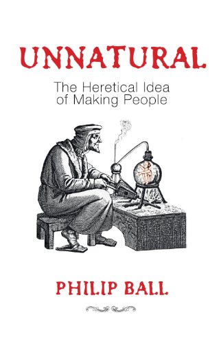 9781847921529: Unnatural: The Heretical Idea of Making People