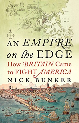 Stock image for An Empire On The Edge: How Britain Came To Fight America for sale by Books From California
