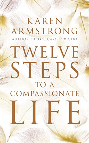 Beispielbild fr Twelve Steps to a Compassionate Life zum Verkauf von WorldofBooks