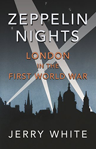 Zeppelin Nights - London in the First World War
