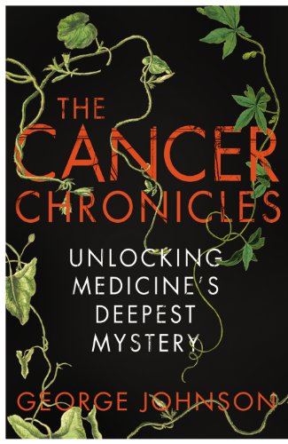 Stock image for The Cancer Chronicles: Unlocking Medicine's Deepest Mystery for sale by WorldofBooks