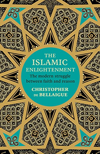 Imagen de archivo de The Islamic Enlightenment: The Modern Struggle Between Faith and Reason a la venta por WorldofBooks