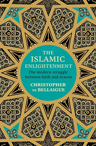 Stock image for The Islamic Enlightenment: The Modern Struggle Between Faith and Reason for sale by WorldofBooks