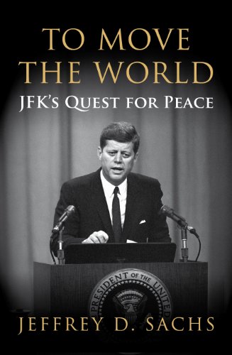 Stock image for To Move The World: JFK's Quest for Peace for sale by WorldofBooks