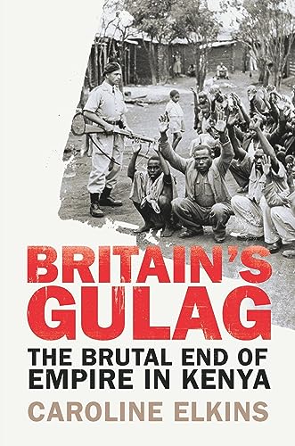 Beispielbild fr Britain's Gulag: The Brutal End of Empire in Kenya zum Verkauf von WorldofBooks