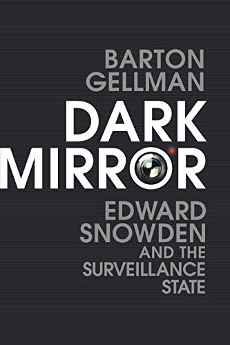 Beispielbild fr Dark Mirror: Edward Snowden and the Surveillance State zum Verkauf von WorldofBooks