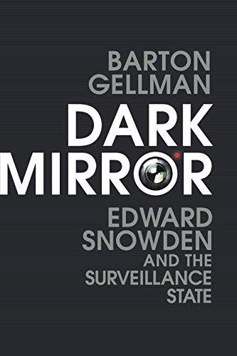 Imagen de archivo de Dark Mirror: Edward Snowden and the Surveillance State a la venta por WorldofBooks