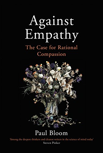 9781847923158: Against Empathy: The Case for Rational Compassion