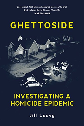 Imagen de archivo de GHETTOSIDE Investigating a Homicide Epidemic a la venta por Open Books