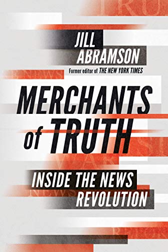 Stock image for Merchants of Truth: Inside the News Revolution for sale by AwesomeBooks