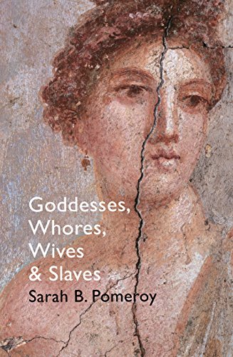 Beispielbild fr Goddesses, Whores, Wives and Slaves: Women in Classical Antiquity zum Verkauf von WorldofBooks
