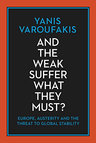 Imagen de archivo de And the Weak Suffer What They Must?: Europe, Austerity and the Threat to Global Stability a la venta por WorldofBooks