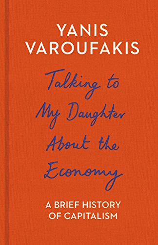 Imagen de archivo de Talking to My Daughter About the Economy: A Brief History of Capitalism a la venta por More Than Words
