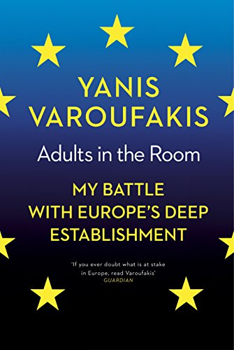 Beispielbild fr Adults In The Room: My Battle With Europe  s Deep Establishment zum Verkauf von WorldofBooks