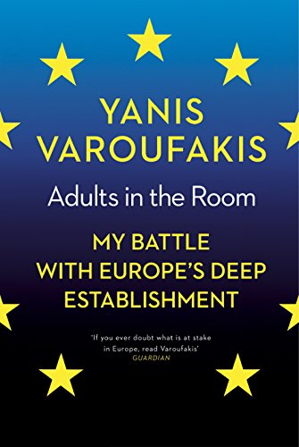 9781847924452: Adults In The Room: My Battle With Europe’s Deep Establishment
