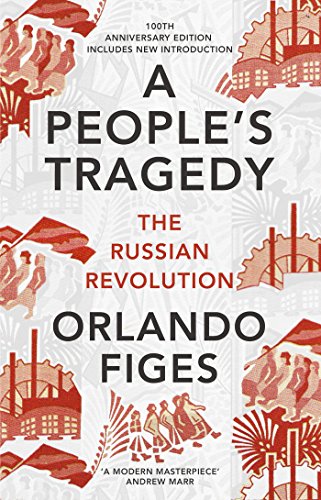 Stock image for A People's Tragedy: The Russian Revolution  " centenary edition with new introduction for sale by WorldofBooks