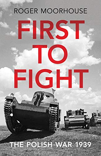 Beispielbild fr First to Fight: The Polish War 1939 zum Verkauf von WorldofBooks