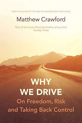 Beispielbild fr Why We Drive: On Freedom, Risk and Taking Back Control zum Verkauf von AwesomeBooks