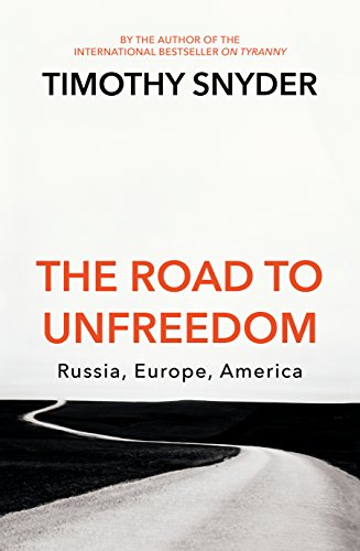 Imagen de archivo de The Road to Unfreedom: Russia, Europe, America a la venta por Open Books West Loop