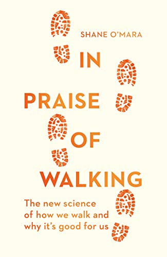Beispielbild fr In Praise of Walking: The new science of how we walk and why its good for us zum Verkauf von WorldofBooks