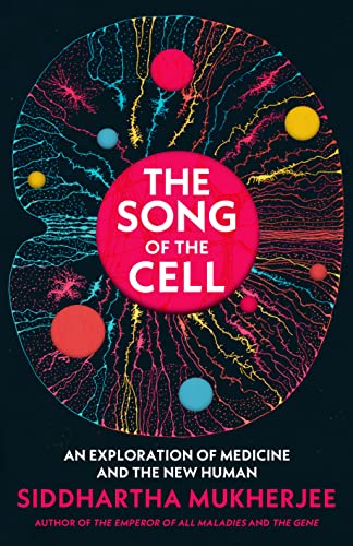 Imagen de archivo de The Song of the Cell: An Exploration of Medicine and the New Human a la venta por WorldofBooks