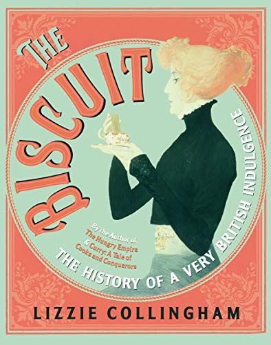 9781847926128: The Biscuit: The History of a Very British Indulgence