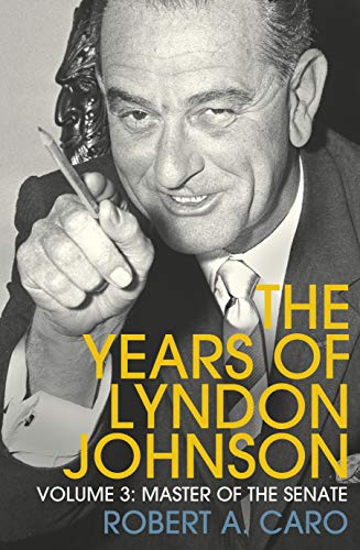 Beispielbild fr Master of the Senate: The Years of Lyndon Johnson (Volume 3) zum Verkauf von WorldofBooks