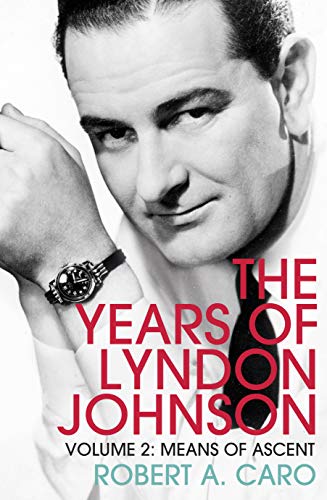 Imagen de archivo de Means of Ascent: The Years of Lyndon Johnson (Volume 2) a la venta por WorldofBooks