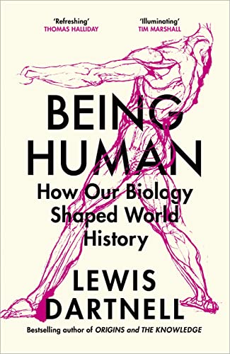 Stock image for Being Human: How our biology shaped world history for sale by Majestic Books