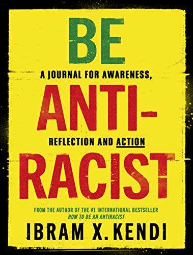 Stock image for Be Antiracist: A Journal for Awareness, Reflection and Action for sale by AwesomeBooks
