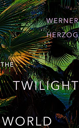 Imagen de archivo de The Twilight World: Discover the first novel from the iconic filmmaker Werner Herzog a la venta por WorldofBooks