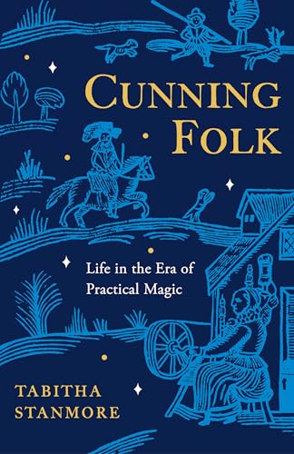 Beispielbild fr Cunning Folk: Life in the Era of Practical Magic zum Verkauf von WeBuyBooks