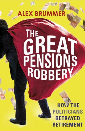 9781847940384: The Great Pensions Robbery: How the Politicians Betrayed Retirement