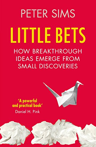 Beispielbild fr Little Bets: How breakthrough ideas emerge from small discoveries zum Verkauf von WorldofBooks