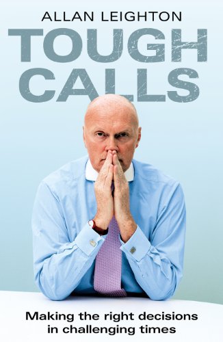 Stock image for Tough Calls: Making the right decisions in challenging times for sale by Reuseabook