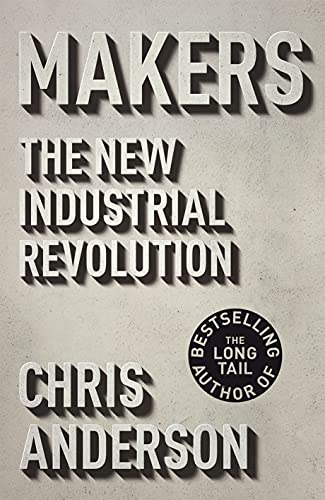 Imagen de archivo de Makers: The New Industrial Revolution a la venta por Montclair Book Center