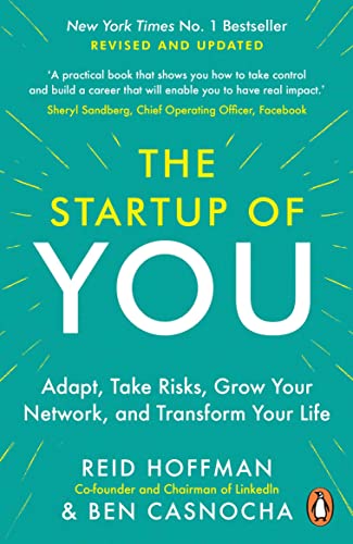 Stock image for The Start-up of You: Adapt to the Future, Invest in Yourself, and Transform Your Career for sale by WorldofBooks